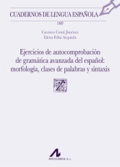 Ejercicios de autocomprobación de gramática avanzada del español: morfología, clases de palabras y sintaxis