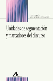 Unidades de segmentación y marcadores del discurso