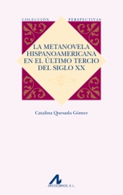 La metanovela hispanoamericana en el último tercio del siglo XX
