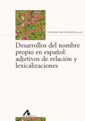 Desarrollos del nombre propio en español: adjetivos de relación y lexicalizaciones