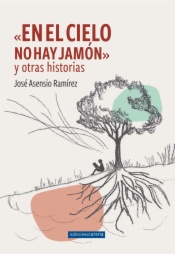 En el cielo no hay jamón y otras historias