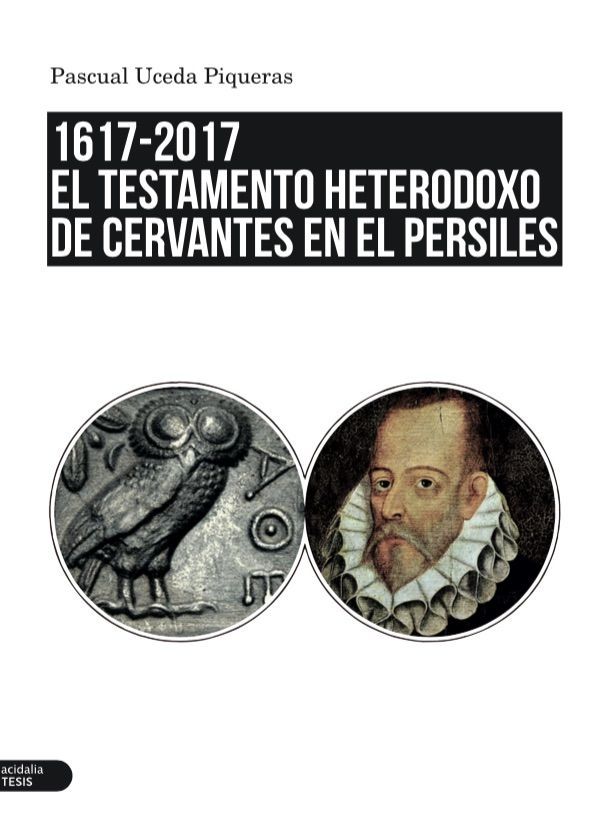 1617-2017. El testamento heterodoxo de Cervantes en el Persiles